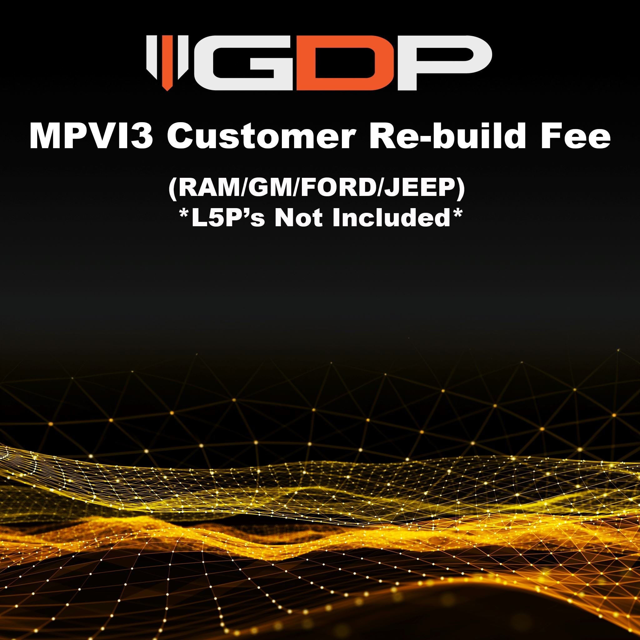 GDP MPVI3 Customer Re-build Fee (Ram/GM/Ford/Jeep) *L5P NOT INCLUDED* GDP Tune Files GDP 