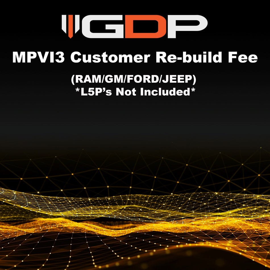 GDP MPVI3 Customer Re-build Fee (Ram/GM/Ford/Jeep) *L5P NOT INCLUDED* GDP Tune Files GDP 